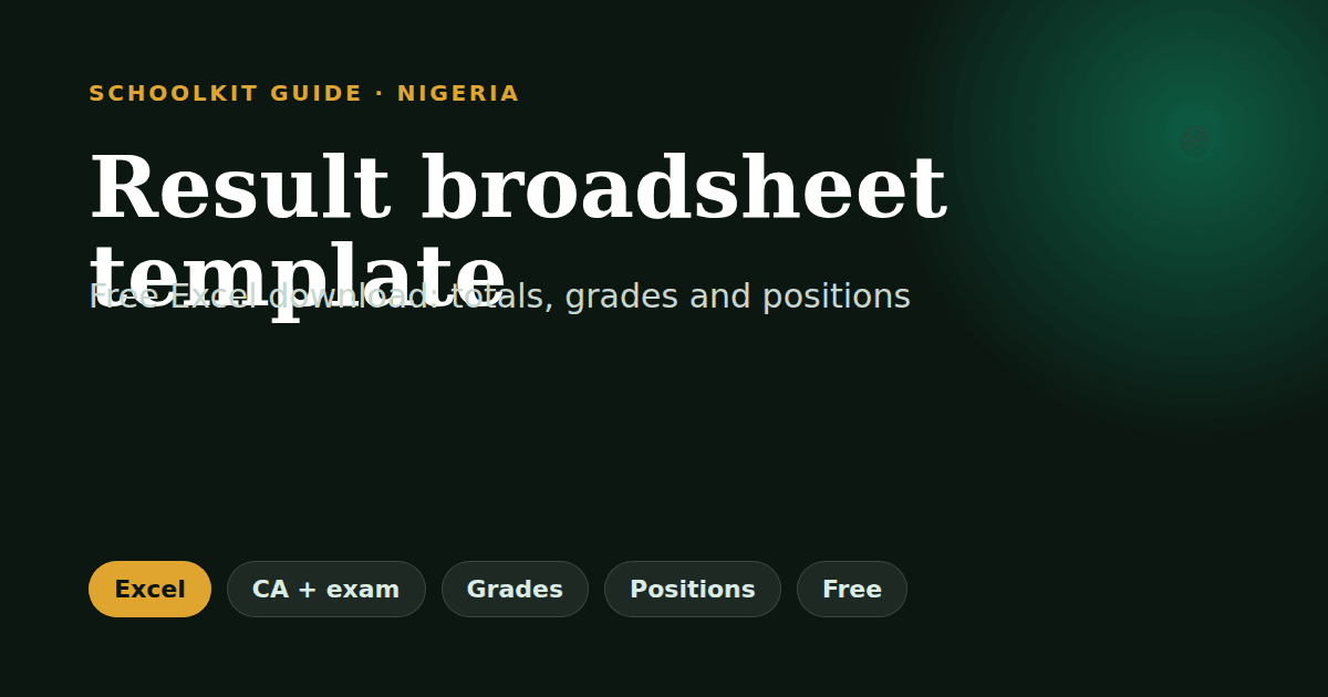 Excel result broadsheet template with totals, grades and positions for a Nigerian class